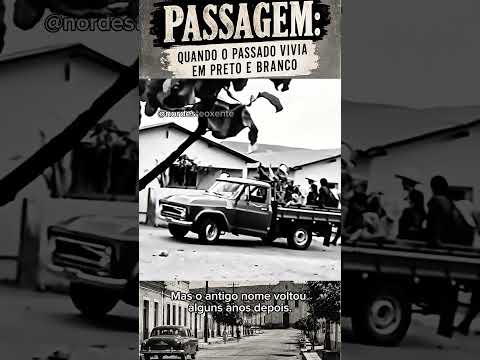 PASSAGEM: QUANDO O PASSADO VIVIA EM PRETO E BRANCO #passagem #paraíba #nordeste #pretoebranco