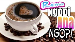 Download lagu Remix ngopi apa ngopi mp3 Download lagu Remix ngopi apa ngopi mp3