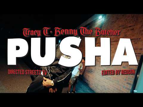 Tracy T & Benny The Butcher - PUSHA (Official Music Video)