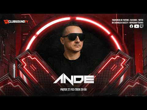ANDE live! Clubsound TV! Episode 227
