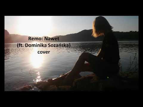 Remo ft. Dominika Sozańska - Nawet (cover)