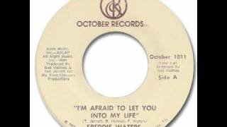 Freddie Waters - I&#39;m Afraid To Let You Into My Life