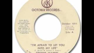 Freddie Waters - I&#39;m Afraid To Let You Into My Life