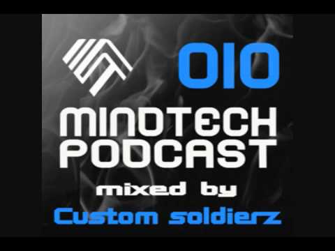 Mindtech Podcast 010 mixed by Custom Soldierz