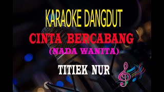 Download lagu Karaoke Cinta Bercabang Nada Wanita - Titiek Nur (Karaoke Dangdut Tanpa Vocal) mp3 Download lagu Karaoke Cinta Bercabang Nada Wanita - Titiek Nur (Karaoke Dangdut Tanpa Vocal) mp3
