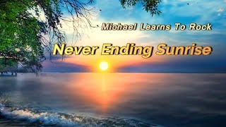 Never Ending Sunrise By Michael Learns To Rock (Short Original Version)