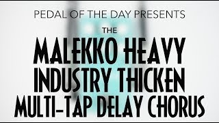 Video thumbnail for Malekko Heavy Industry Thicken Multi Tap Delay Chorus by Pedal of the Day