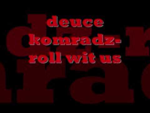 deuce komradz-roll wit us