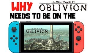 Why Oblivion NEEDS to be on the Switch