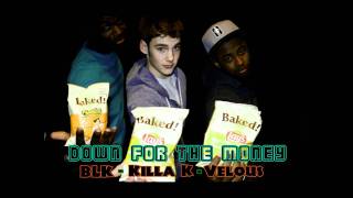 Killa K - Down For The Money Feat. Velous & BLK (Official Song)