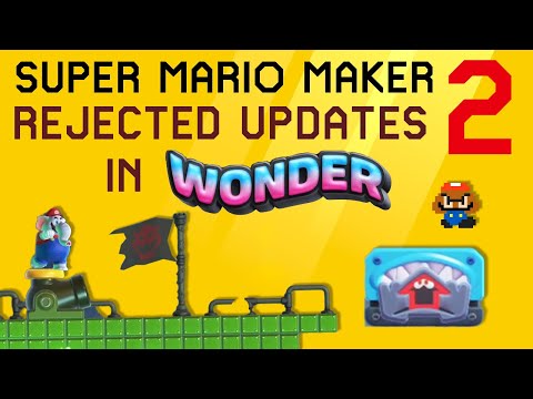 Mario Maker 2 Rejected Updates that are IN MARIO WONDER!