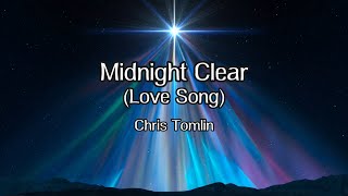 Midnight Clear Love Song Lyric Video - Chris Tomlin