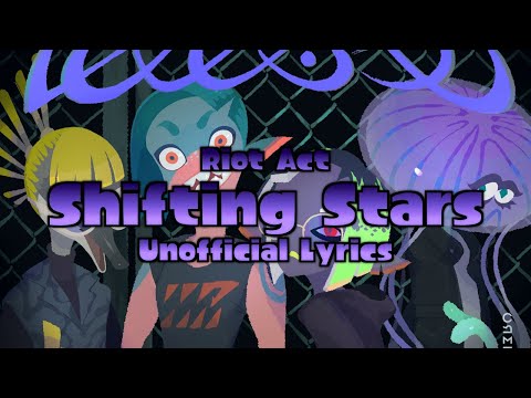 Riot Act - Shifting Stars (Unofficial Lyrics) - Splatoon 3