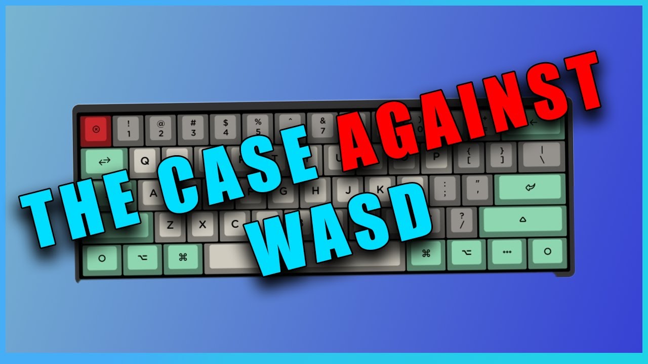 The Case AGAINST using WASD