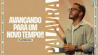 AVANÇANDO PARA UM NOVO TEMPO! - PR. ANTONIO SOUZA