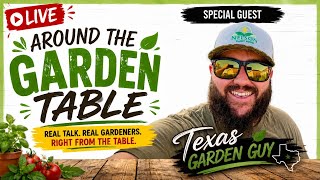Garden Talk Gets TEXAS Sized 🤠🌱 LIVE