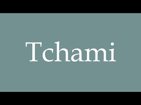 How to Pronounce ''Tchami'' Correctly in French