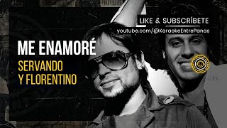 Servando Y Florentino: Me Enamoré (Karaoke)
