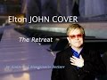 The Retreat [Elton John cover]