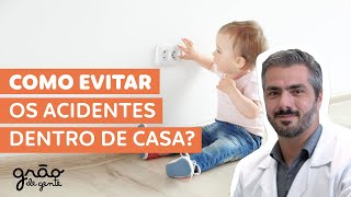 COMO EVITAR ACIDENTES DOMÉSTICOS COM CRIANÇAS? | GRÃO DE GENTE