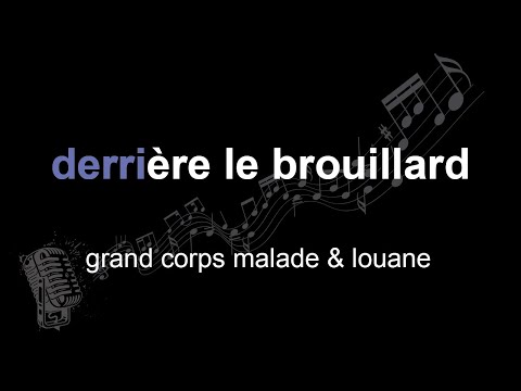 grand corps malade & louane | derrière le brouillard | lyrics | paroles | letra |
