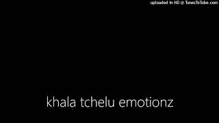 Download lagu khala tchelu emotionz mp3
