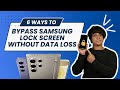 6 Ways To Bypass Samsung Lock Screen Without Data Loss