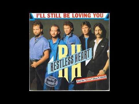 Restless Heart - I'll Still Be Loving You (HQ)