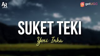 Download lagu Suket Teki - Yeni Inka (LIRIK) mp3
