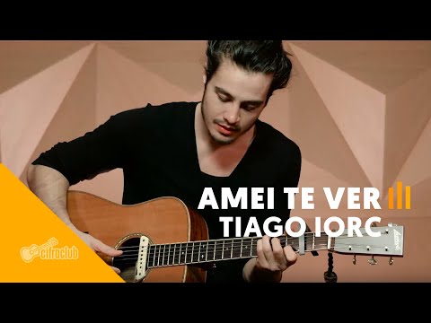 Amei Te Ver - Tiago Iorc | Versão Cifra Club