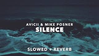 Avicii &amp; Mike Posner - Silence (Slowed + Reverb)