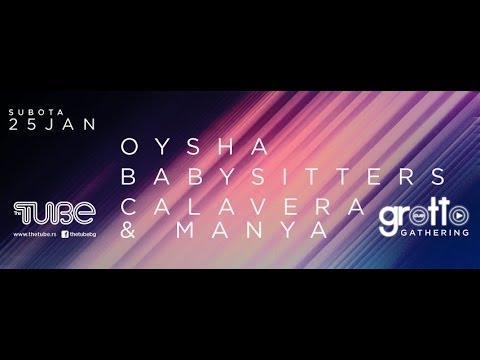Grotto Gathering @ Tube /w Oysha, Babysitters, Calavera & Manya [Subota - 25.01.2014]