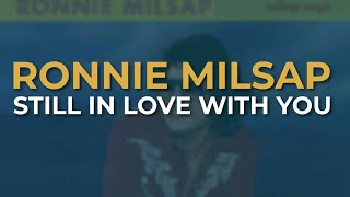 Ronnie Milsap - Still In Love With You (Official Audio)
