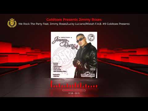 We Rock The Party Feat: Jimmy Roses/Lucky Luciano/Mistah F.A.B. #9 Goldtoes Presents