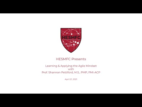HESMFC presents: Learning & Applying the Agile Mindset (Apr. 21, 2021)