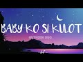 BABY KO SI KULOT (LYRICS) - Guthben duo feat. Tyrone ng Hiprap Fam.