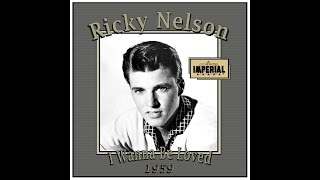 Ricky Nelson - I Wanna Be Loved (1959)