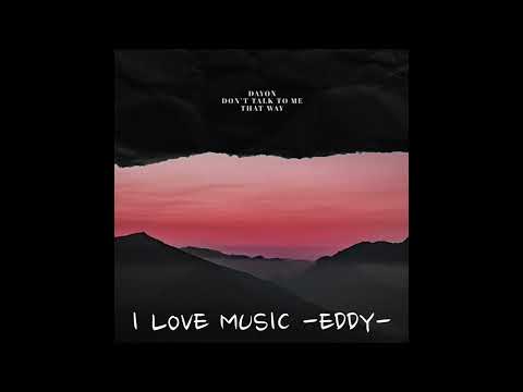 Dayon feat. Astyn Turr - Don't Talk to Me That Way