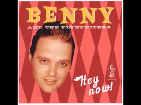 Benny and the Fly-By-Niters - Hey Now