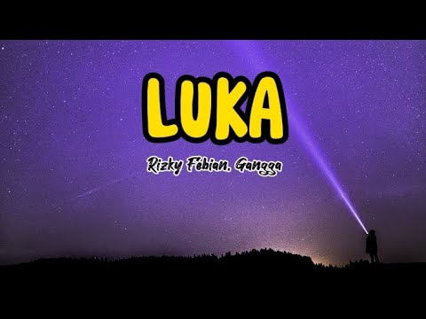 Rizky Febian, Gangga - Luka |Lirik