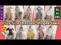 Plus Size Shopee Haul Dresses and Coordinates (XL to 3XL) SUPER MURA Pang TAYTAY level!