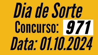 Dia de Sorte de 1/10, Dia de Sorte de hoje, Resultado Dia de Sorte 971,