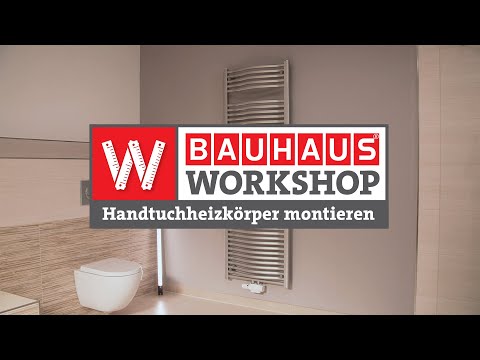 Handtuch-Heizkörper im Bad montieren [Anleitung] | BAUHAUS Workshop