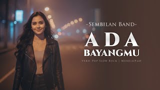 Download lagu Ada Bayangmu – Sembilan (Pop Slow Rock Cover) | MusicaiPlay mp3 Download lagu Ada Bayangmu – Sembilan (Pop Slow Rock Cover) | MusicaiPlay mp3