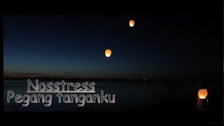 Download lagu Nosstress - Pegang Tanganku lirik mp3