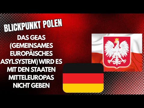 Das GEAS wird es mit den Staaten Mittelosteuropas nicht geben , #blickpunktpolen