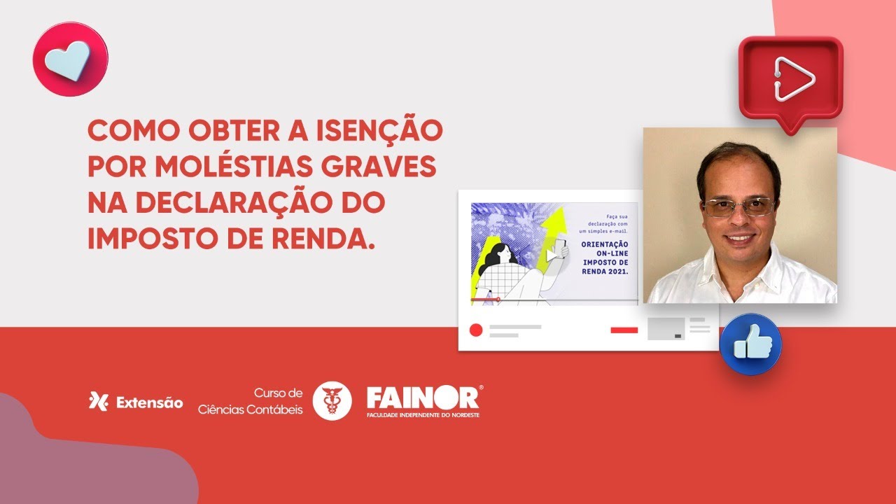 FAINOR - COMO OBTER ISENÇÃO POR MOLÉSTIAS GRAVES NA DECLARAÇÃO DO IMPOSTO DE RENDA.