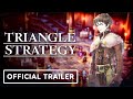 Triangle Strategy - Official Game Overview Trailer | Nintendo Direct