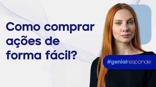 Como comprar ações de forma fácil? #GenialResponde