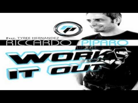 RICCARDO PIPARO feat. Tyree Hernandez " work it out " (Riccardo Piparo main radio)